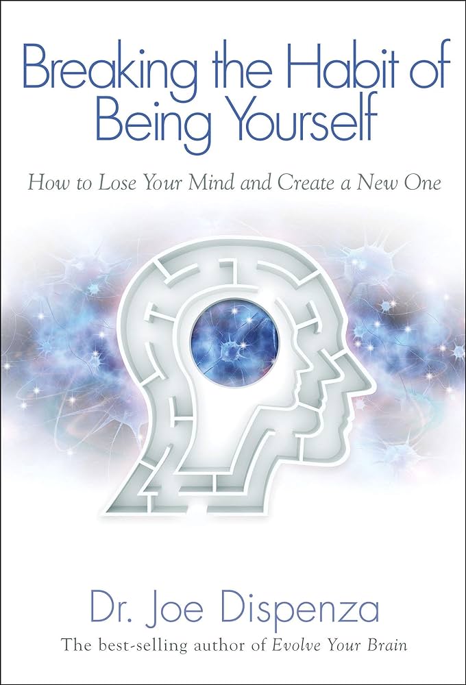 Breaking the Habit of Being Yourself-Book