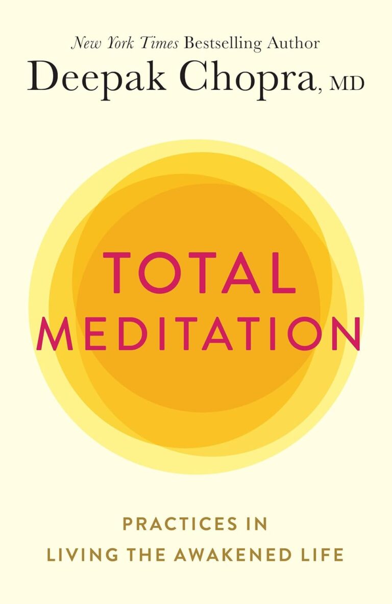 Total Meditation: Practices in Living the Awakened Life